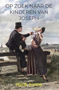 Henk Notté Op zoek naar de kinderen van Joseph -   (ISBN: 9789464481433)