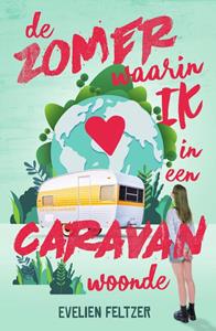 Evelien Feltzer De zomer waarin ik in een caravan woonde -   (ISBN: 9789000372027)