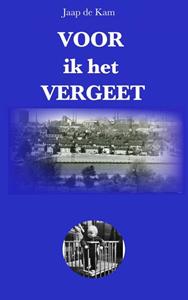 Jaap de Kam Voor ik het Vergeet -   (ISBN: 9789464483185)