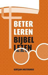Gertjan Oosterhuis Beter leren Bijbellezen -   (ISBN: 9789043534321)