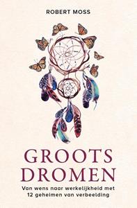 Robert Moss Groots dromen -   (ISBN: 9789020217841)