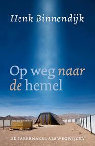 Henk Binnendijk Op weg naar de hemel -   (ISBN: 9789043535106)
