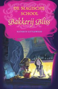 Kathryn Littlewood De magische school Bakkerij Bliss -   (ISBN: 9789000374519)