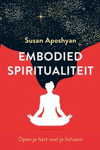 Susan Aposhyan Embodied spiritualiteit -   (ISBN: 9789020219005)