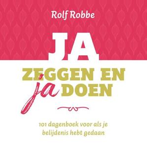 Rolf Robbe Ja zeggen en ja doen -   (ISBN: 9789043535618)