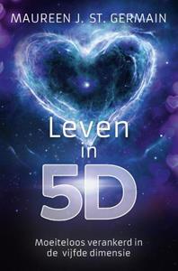 Maureen J. St. Germain Leven in 5D -   (ISBN: 9789020219234)