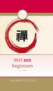 Shunryu Suzuki Met zen beginnen -   (ISBN: 9789020219364)