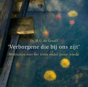 Henk de Graaff Verborgene die bij ons zijt -   (ISBN: 9789043535908)