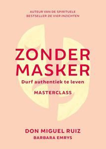 Don Miguel Ruiz Zonder masker -   (ISBN: 9789020219739)