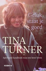 Tina Turner Geluk staat je goed -   (ISBN: 9789021578262)