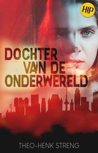 Theo-Henk Streng Dochter van de onderwereld -   (ISBN: 9789493266933)