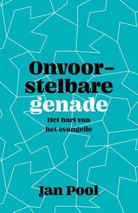 Jan Pool Onvoorstelbare genade -   (ISBN: 9789043536974)