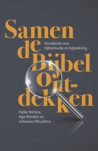 Age Romkes, Hylke Britstra, Johannes Woudstra Samen de Bijbel ontdekken -   (ISBN: 9789043537063)