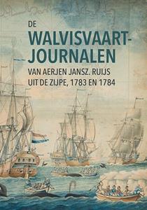 Uitgeverij Verloren De walvisvaartjournalen van Aerjen Jansz. Ruijs uit de Zijpe (1783 en 1784) -   (ISBN: 9789464550207)