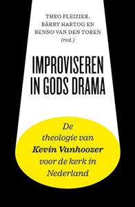 Bärry Hartog, Benno van den Toren, Theo Pleizier Improviseren in Gods drama -   (ISBN: 9789043537995)