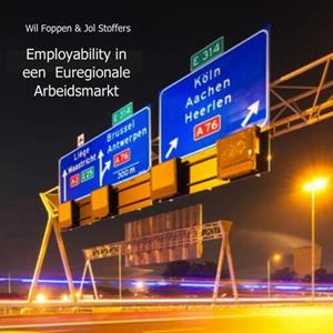 Jol Stoffers, Wil Foppen Employability in een Euregionale aArbeidsmarkt -   (ISBN: 9789402115161)