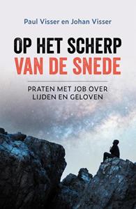 Johan Visser, Paul Visser Op het scherp van de snede -   (ISBN: 9789043538527)
