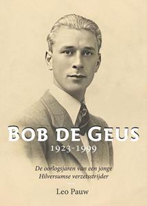 Leo Pauw Bob de Geus 1923-1999 -   (ISBN: 9789464550542)
