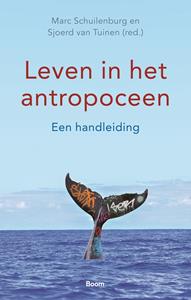 Marc Schuilenburg, Sjoerd van Tuinen Leven in het antropoceen -   (ISBN: 9789024423965)
