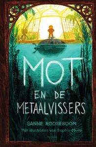 Sanne Rooseboom Mot en de metaalvissers -   (ISBN: 9789000381388)