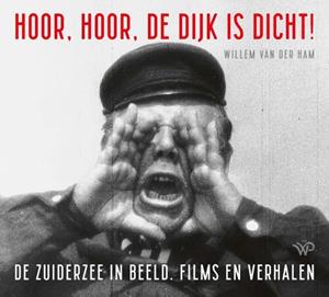 Willem van der Ham Hoor, hoor, de dijk is dicht -   (ISBN: 9789464560220)