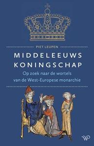 Piet Leupen Middeleeuws koningschap -   (ISBN: 9789464560299)