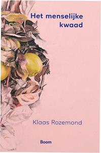 Klaas Rozemond Het menselijke kwaad -   (ISBN: 9789024430710)