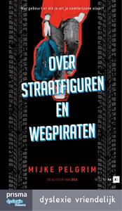 Mijke Pelgrim Over straatfiguren en wegpiraten -   (ISBN: 9789000383375)