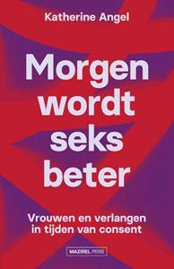 Katherine Angel Morgen wordt seks beter -   (ISBN: 9789464561234)