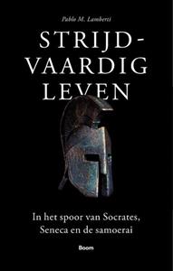 Pablo M. Lamberti Strijdvaardig leven -   (ISBN: 9789024441617)