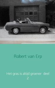 Robert van Erp Het gras is altijd groener -   (ISBN: 9789402134308)