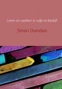 Simon Duindam Leren en werken in wijk en bedrijf -   (ISBN: 9789402138542)