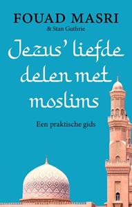 Fouad Masri, Stan Guthrie Jezus' liefde delen met moslims -   (ISBN: 9789043539029)