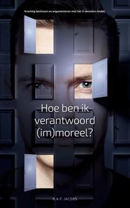 Ron A.F. Jacobs Hoe ben ik verantwoord (im)moreel℃ -   (ISBN: 9789402153965)