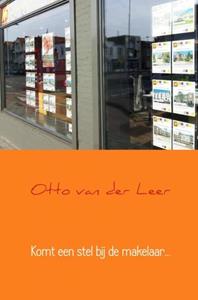 Otto F.C. van der Leer Komt een stel bij de makelaar... -   (ISBN: 9789402155075)