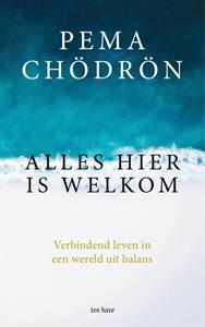 Pema Chödrön Alles hier is welkom -   (ISBN: 9789025907686)