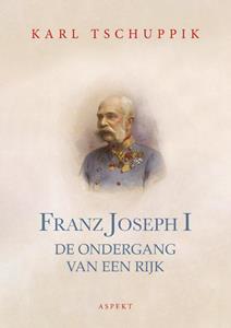 Karl Tschuppik Franz Joseph I -   (ISBN: 9789464620498)