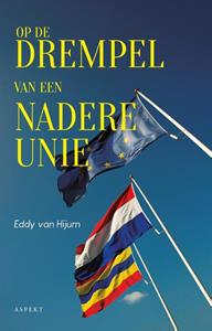 Eddy van Hijum Op de drempel van een nadere unie -   (ISBN: 9789464620528)