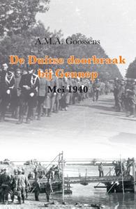 A.M.A. Goossens De Duitse doorbraak bij Gennep (Mei 1940) -   (ISBN: 9789464621532)