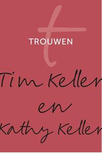 Kathy Keller, Tim Keller Trouwen -   (ISBN: 9789051945881)