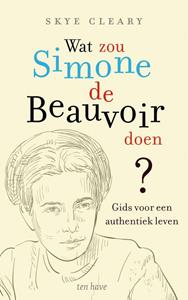 Skye Cleary Wat zou Simone de Beauvoir doen -   (ISBN: 9789025908393)