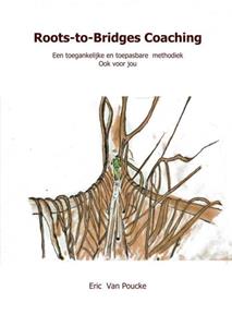 Eric van Poucke Roots-to-Bridges Coaching -   (ISBN: 9789402166699)