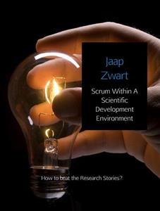 Jaap Zwart Scrum within a scientific development environment -   (ISBN: 9789402167917)