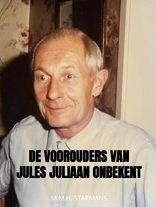 M.M.H. Starmans De Voorouders van Jules Juliaan Onbekent -   (ISBN: 9789464653168)