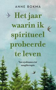 Anne Bokma Het jaar waarin ik spiritueel probeerde te leven -   (ISBN: 9789025909260)