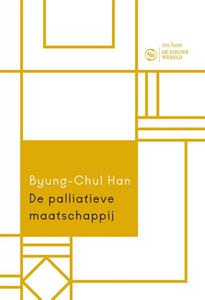 Byung-Chul Han De palliatieve maatschappij -   (ISBN: 9789025910259)