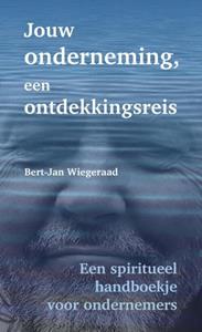 Bert-Jan Wiegeraad Jouw onderneming, een ontdekkingsreis -   (ISBN: 9789402182392)