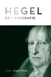 Jurgen Kaube Hegel -   (ISBN: 9789025910525)