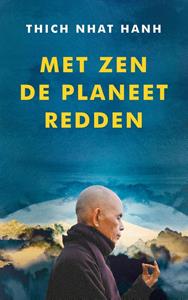 Thich Nhat Hanh Met zen de planeet redden -   (ISBN: 9789025910600)