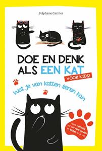 Stéphane Garnier Doe en denk als een kat voor kids -   (ISBN: 9789021579061)